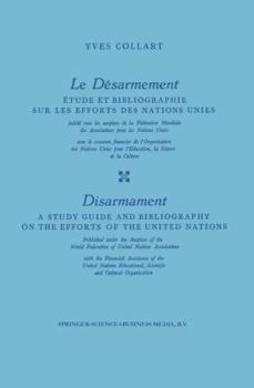 Paperback Le Désarmement / Disarmament: Étude Et Bibliographie Sur Les Efforts Des Nations Unies / A Study Guide and Bibliography on the Efforts of the United Book