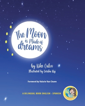 Paperback The Moon is Made of Dreams. Dual-language Book. Bilingual English-Spanish.: Pili´s Book Club. The Adventures of Pili. La Luna está hecha de Sueños. Book
