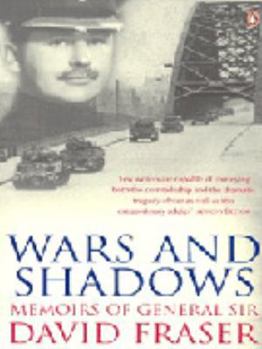 Paperback Wars and Shadows : Memoirs of General Sir David Fraser Book