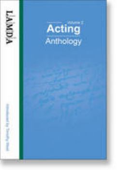 LAMDA Acting Anthology: v.2: Monologues and Duologues for Young Actors from Classical and Contemporary Plays
