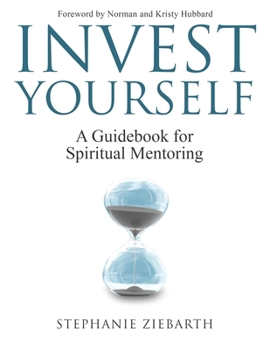 Paperback Invest Yourself: A Guidebook for Spiritual Mentoring Book