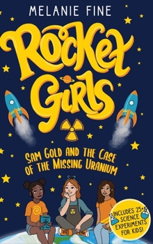 Hardcover Rocket Girls: Sam Gold and the Case of the Missing Uranium Book
