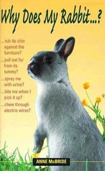 Hardcover Why Does My Rabbit . . . ? (Why Does My . . . ? series) Book