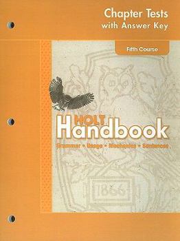 Paperback Holt Handbook Chapter Tests with Answer Key, Fifth Course: Grammar, Usage, Mechanics, Sentences Book
