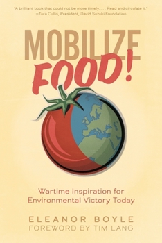 Paperback Mobilize Food!: Wartime Inspiration for Environmental Victory Today Book