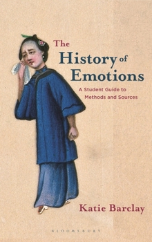 Paperback The History of Emotions: A Student Guide to Methods and Sources Book