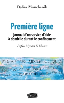Paperback Première ligne: Journal d'un service d'aide à domicile durant le confinement [French] Book