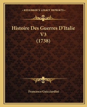 Paperback Histoire Des Guerres D'Italie V3 (1738) [French] Book