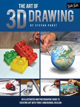 Paperback Art of 3D Drawing: An Illustrated and Photographic Guide to Creating Art with Three-Dimensional Realism Book