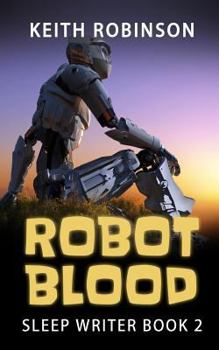 Paperback Robot Blood (Sleep Writer Book 2) Book