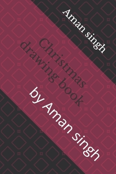 Christmas drawing book: by Aman singh