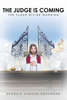 Paperback The Judge Is Coming: The Clear Divine Warning Book