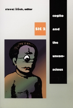 Cogito and the Unconscious (Sic (Duke Univ Pr), 2) - Book #2 of the [sic]