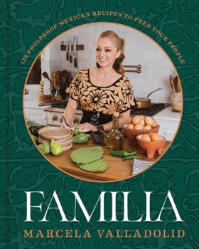 Hardcover Familia: 125 Foolproof Mexican Recipes to Feed Your People Book