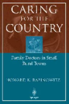 Paperback Caring for the Country: Family Doctors in Small Rural Towns Book