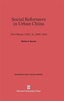 Hardcover Social Reformers in Urban China: The Chinese Y.M.C.A., 1895-1926 Book