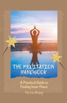 Paperback The Meditation Handbook: A Practical Guide to Finding Inner Peace Book