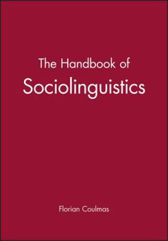 The Handbook of Sociolinguistics (Blackwell Handbooks in Linguistics)