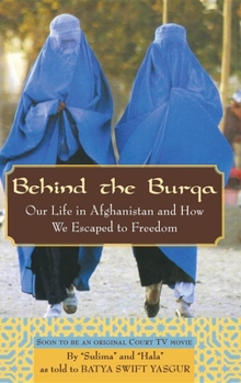Hardcover Behind the Burqa: Our Life in Afghanistan and How We Escaped to Freedom Book