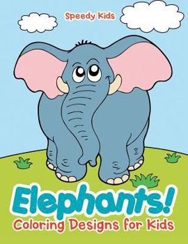 Paperback Elephants! Coloring Designs for Kids Book