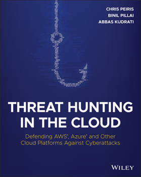 Paperback Threat Hunting in the Cloud: Defending Aws, Azure and Other Cloud Platforms Against Cyberattacks Book