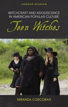 Paperback Witchcraft and Adolescence in American Popular Culture: Teen Witches Book