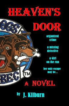 Paperback Heaven's Door, a Novel: the story of a Girl, her big Milwaukee-built motorcycle, and her brief adventures around Vermont and Quebec during an outlaw biker war Book