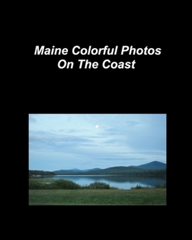 Maine Photos: Maine colorful photos on the coast