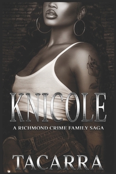 Knicole: A Richmond Crime Family Saga (The RCF Saga)