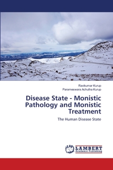 Paperback Disease State - Monistic Pathology and Monistic Treatment Book
