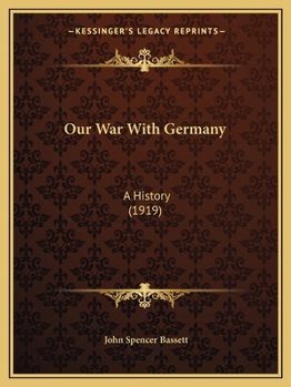Paperback Our War With Germany: A History (1919) Book