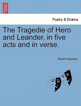 Paperback The Tragedie of Hero and Leander, in Five Acts and in Verse. Book