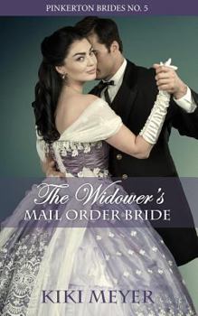 The Widower's Mail Order Bride - Book #5 of the Pinkerton Brides