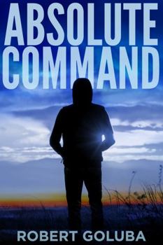 Paperback Absolute Command: A Christian Suspense Novella (Dangerous Redemption Collection) Book