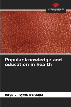 Paperback Popular knowledge and education in health Book