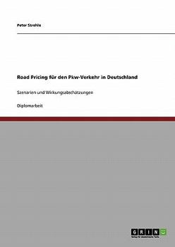 Paperback Road Pricing für den Pkw-Verkehr in Deutschland: Szenarien und Wirkungsabschätzungen [German] Book