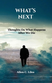 Paperback What's Next: Thoughts On What Happens After We Die Book