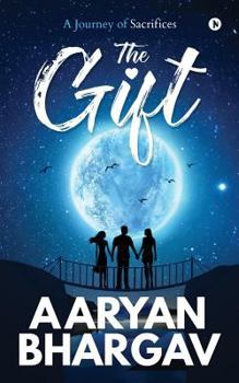 Paperback The Gift: A Journey of Sacrifices Book