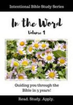 Paperback In the Word (Intentional Bible Study Series Vol. 1) Book