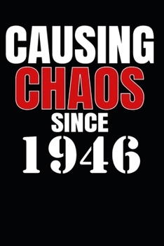 Causing Chaos Since 1946: Birth Year Lined Journal Notebook