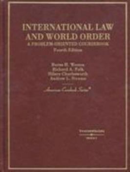 Hardcover Weston, Falk, Charlesworth, and Strauss's International Law and World Order: A Problem Oriented Coursebook, 4th Book