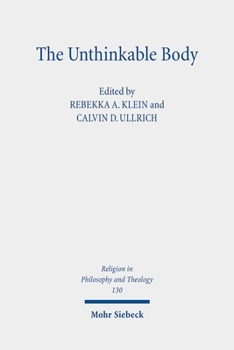 The Unthinkable Body: Challenges of Embodiment in Religion, Politics, and Ethics