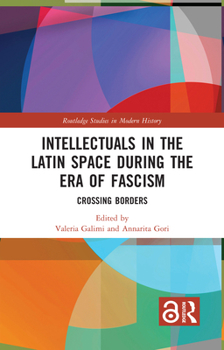 Paperback Intellectuals in the Latin Space during the Era of Fascism: Crossing Borders Book