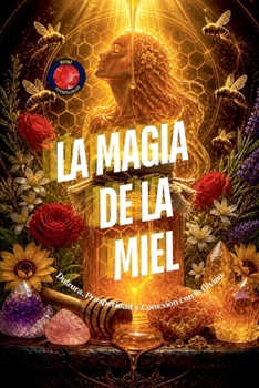 Paperback La Magia de la Miel [Spanish] Book