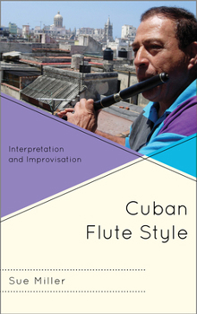 Hardcover Cuban Flute Style: Interpretation and Improvisation Book