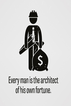 Every man is the architect of his own future: Funny and intelligent Notebook, Diary And Journal for everybody with 120 Lined Pages 6x9 inches