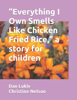 Paperback "Everything I Own Smells Like Chicken Fried Rice," a story for children Book
