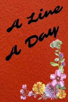 A Line A Day: 6x9 Journal To Write Down Your Thoughtful Memories One Line At A Time (2 Year)