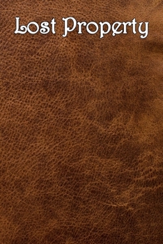 Lost Property Log Book: Leather, Brown - Bespoke, personalised book.  Contact us if you would like your own image, name or other text on a book.