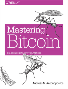 Paperback Mastering Bitcoin: Unlocking Digital Cryptocurrencies Book